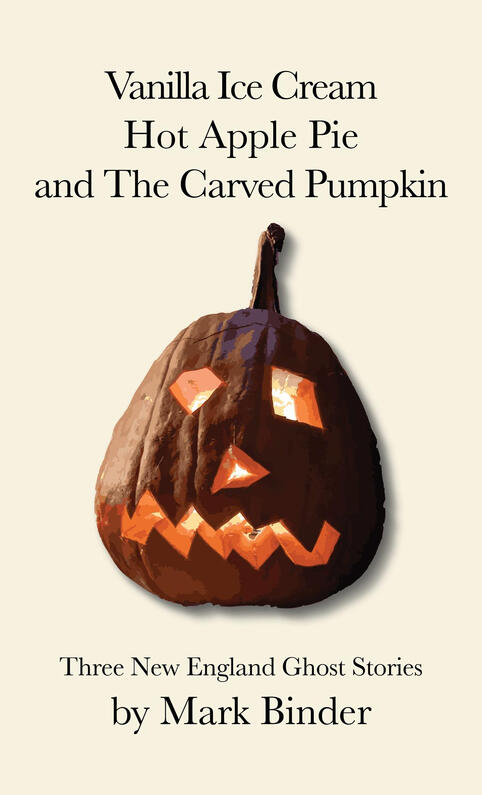 Vanilla Ice Cream, Hot Apple Pie and the Carved Pumpkin cover